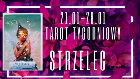 Strzelec Tarot Tygodniowy 21 28 Stycznia 2024 YouTube