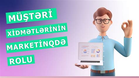 Müştəri xidmətlərinin marketinqdə rolu YouTube