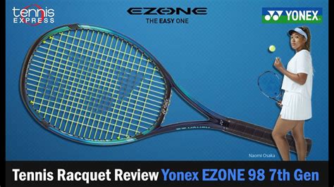 Yonex Ezone Th Gen Tennis Racquet Review Tennis Express Youtube