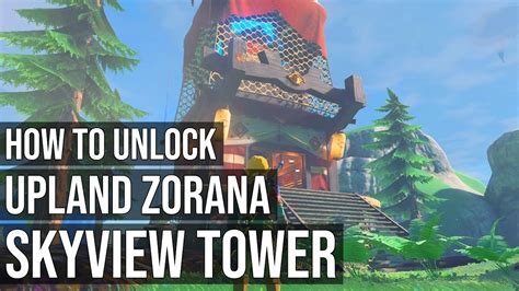 How To Unlock Upland Zorana Skyview Tower Totk Zelda Tears Of The