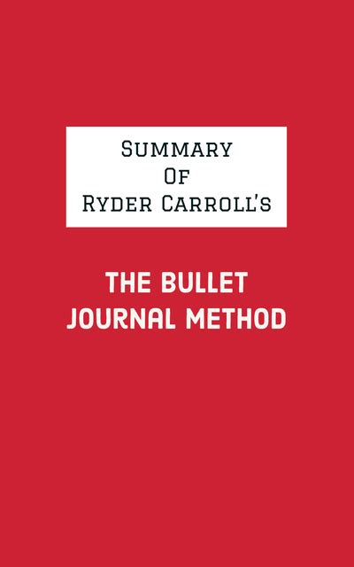 Audiolibro Summary Of Ryder Carroll S The Bullet Journal Method