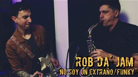 Rob Da Jam No soy un extraño Funky Midley Charly García Live Session