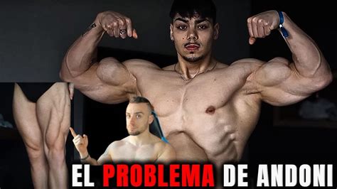 EL MEJOR FÍSICO DE ANDONI TIENE UN PROBLEMA YouTube