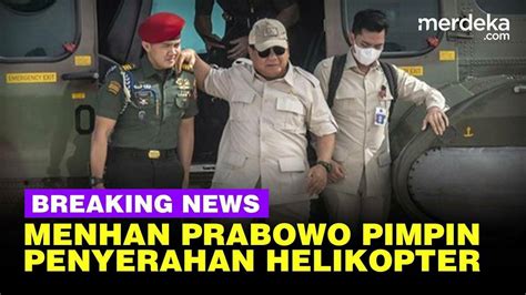 LIVE NOW Prabowo Pimpin Penyerahan Helikopter H225M Resmikan