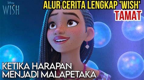 Alur Cerita Lengkap Wish Disney Cerita Lengkap Film Kartun