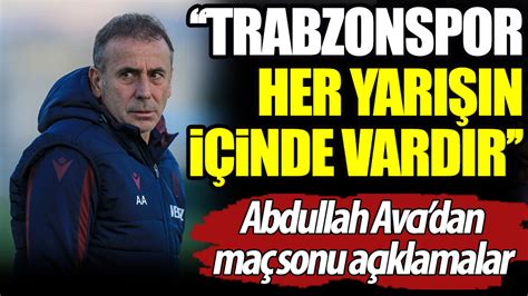 Trabzonspor Teknik Direkt R Abdullah Avc Ma Sonu A Klamalarda Bulundu