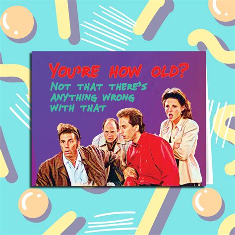 You Re How Old Seinfeld Birthday Card Etsy