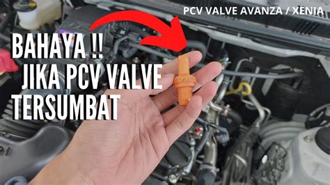 Pengecekan Dan Perawatan Pcv Valve Pada Avanza Xenia Pcv Positive Crankcase Valve Youtube