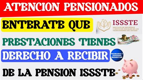 Atencion Pensionadoestas Son Las Prestaciones Que Tienes Derecho A