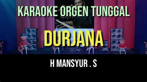 DURJANA MANSYUR S KARAOKE ORGEN TUNGGAL YouTube