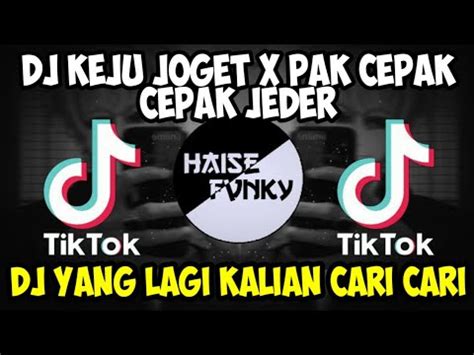 Dj Keju Joget X Pak Cepak Cepak Jeder Full Bass Yang Lagi Viral Di