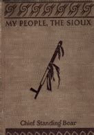 My People The Sioux By Luther Standing Bear Edited By E A