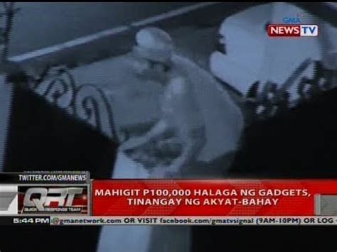 Qrt Mahigit P Halaga Ng Gadgets Tinangay Ng Akyat Bahay Youtube