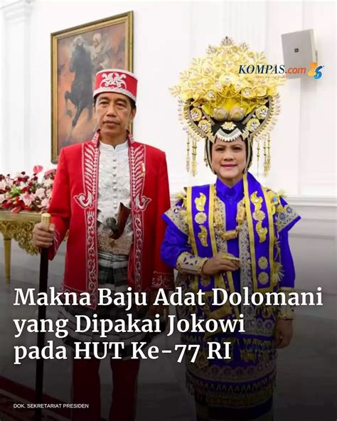 Makna Baju Adat Dolomani Yang Dipakai Jokowi Pada HUT Ke 77 RI