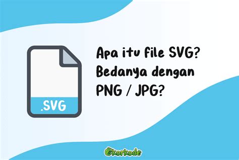 Apa Itu Format Svg Definisi Sejarah Kelebihan Kekurangan Riset