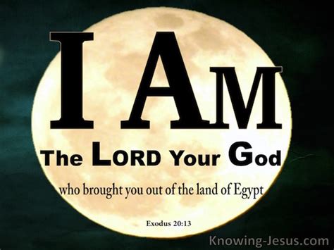 Exodus I Am The Lord Your God Who Brought You Out Of The Land Of