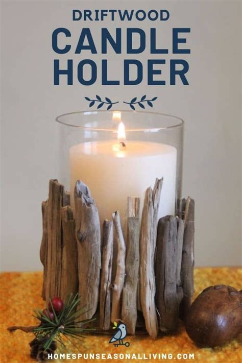 Make A Driftwood Candle Holder Driftwood Candle Driftwood Candle