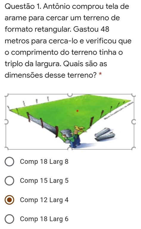 Solved Questão 1 Antônio comprou tela de arame para cercar um terreno