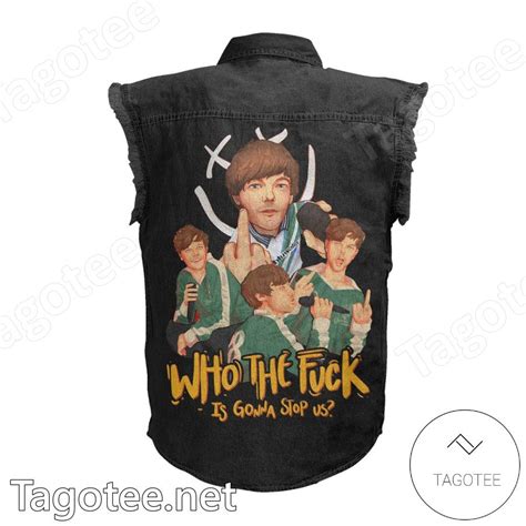 Louis Tomlinson Who The Fuck Is Gonna Stop Us Sleeveless Denim Jacket Tagotee