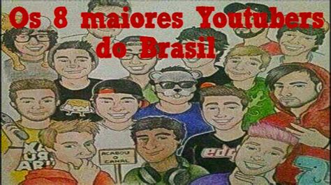 Os 8 Maiores Youtubers Do Brasil Youtube