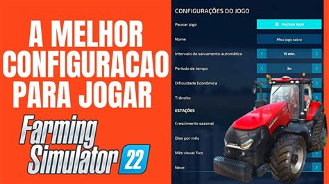 Como Configurar a Melhor Configuração Para Jogar Farming Simulador 22