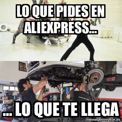 Meme Personalizado Lo Que Pides En Aliexpress Lo Que Te Llega