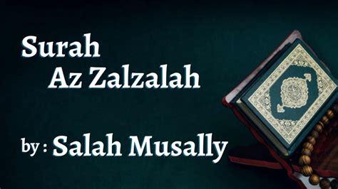 Surah Az Zalzalah The Shaking Salah Musally Iza Zulzilatil I