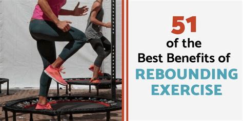 51 Of The Best Benefits Of Rebounding Exercise Trampoline Workout