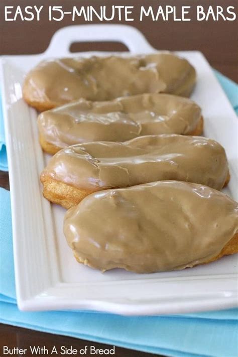 Easy 15 Minute Maple Bars Butter With A Side Of Bread