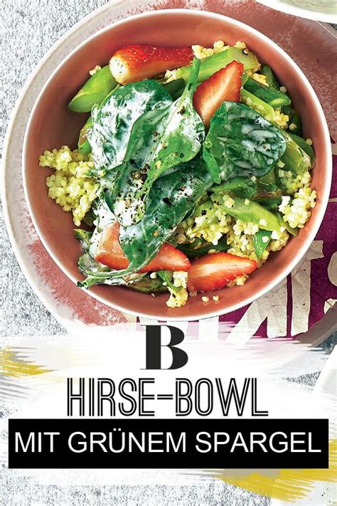 Hirse Bowl Mit Gr Nem Spargel Spinat Joghurt Rezept Spargel