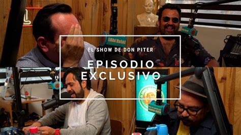 El Show De Don Piter Episodio Exclusivo Youtube