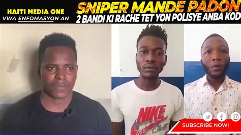 Sniper Devan Ajan DCPJ Yo Mande Pèp La Padon 2 Vòlè Kite Koupe Tèt Yon