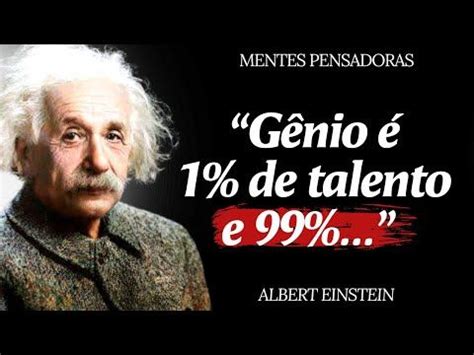 Frases Ditas Por Albert Einstein Que Mudaram O Mundo Einstein