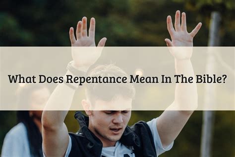 The Mind Blowing Meaning Of Repentance In The Bible 2023