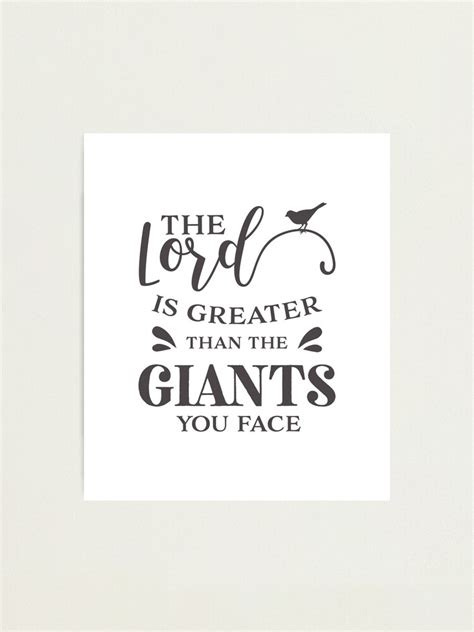 Christian Design The Lord Is Greater Than The Giants You Face Photographic Print For Sale By