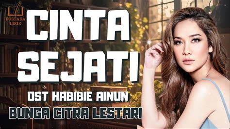 Bunga Citra Lestari ~ Cinta Sejati ~ Ost Habibie Ainun Youtube