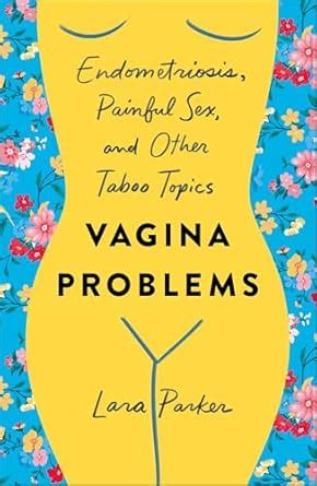 Amazon Vagina Problems Endometriosis Painful Sex And Other