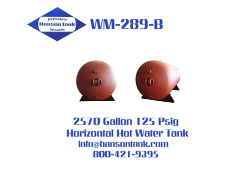 WM289B 2570 Gallon Hot Water Tank Hanson Tank Asme Code Pressure Vessel Mfg