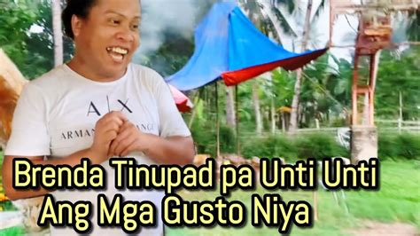 Brenda Tinupad Na Pa Unti Unti Yong Mga Gusto Nya Nangyare Sa Hinaguan