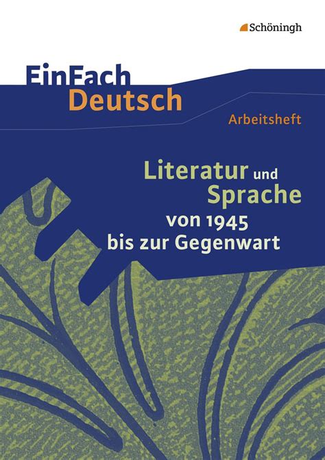 Literatur Und Sprache Von Bis Zur Gegenwart Einfach Deutsch