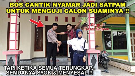 Bos Cantik Nyamar Jadi Satpam Untuk Menguji Calon Suaminya Tapi