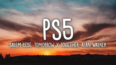 Salem Ilese TOMORROW X TOGETHER Alan Walker PS5 Lyrics YouTube