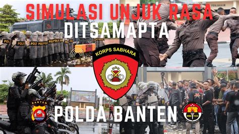 SIMULASI PENGAMANAN UNJUK RASA DITSAMAPTA POLDA BANTEN YouTube