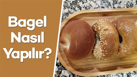 Bagel Nasıl Yapılır En Pratik Tarifle Nefis Bagel Yapımı YouTube