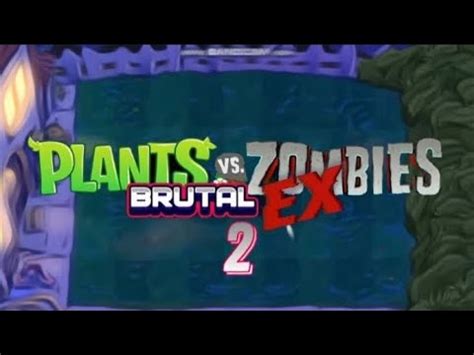 Plants vs Zombies BRUTAL ex 2 часть YouTube