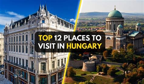 Top 12 Places To Visit In Hungary And Things To Do