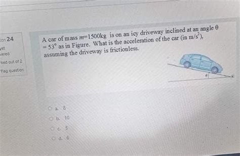 Solved Non Yet A Car Of Mass M Kg Is On An Icy Chegg