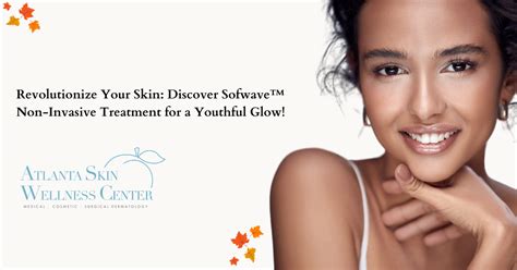 Revolutionize Your Skin Discover Sofwave Atlanta Skin Wellness