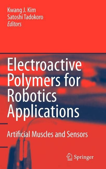 Electroactive Polymers for Robotic Applications: Artificial Muscles and ... 