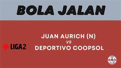 Juan Aurich N VS Deportivo Coopsol Peru Liga 2 Asian Malay Odds